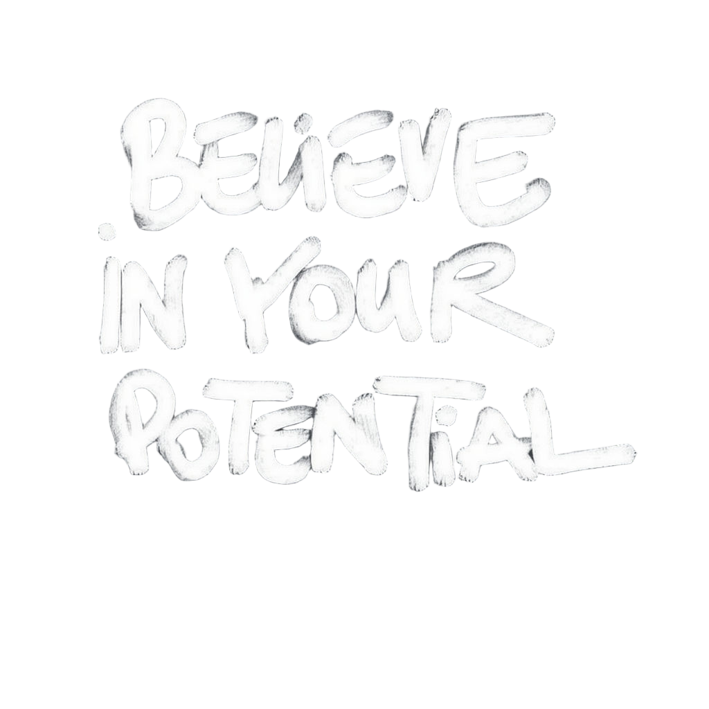 Believe in your potential